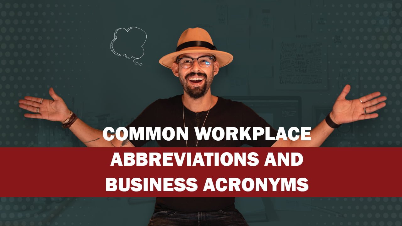 120+ Most Common Business Acronyms And Their Meaning Where Necessary